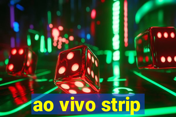 ao vivo strip